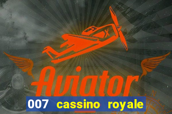 007 cassino royale filme completo dublado